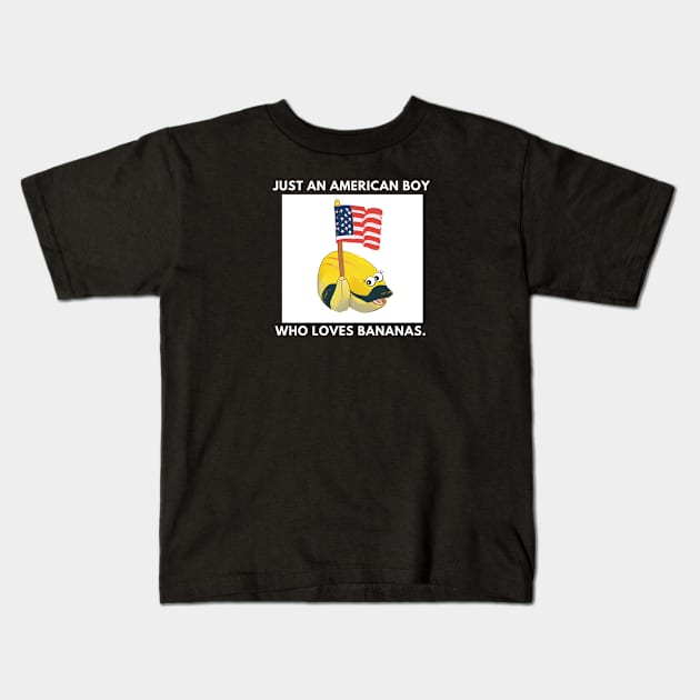 Just an american boy who loves bananas Kids T-Shirt by BlackMeme94